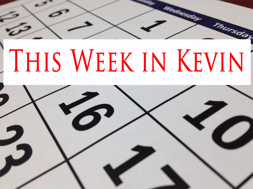 This Week in Kevin